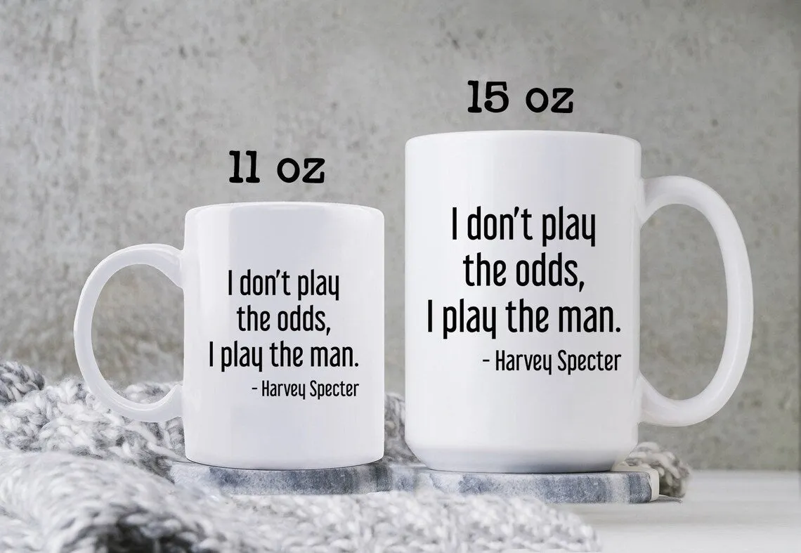 Harvey Specter Mug Suits TV Show I Don't Play The Odds Coffee Cup