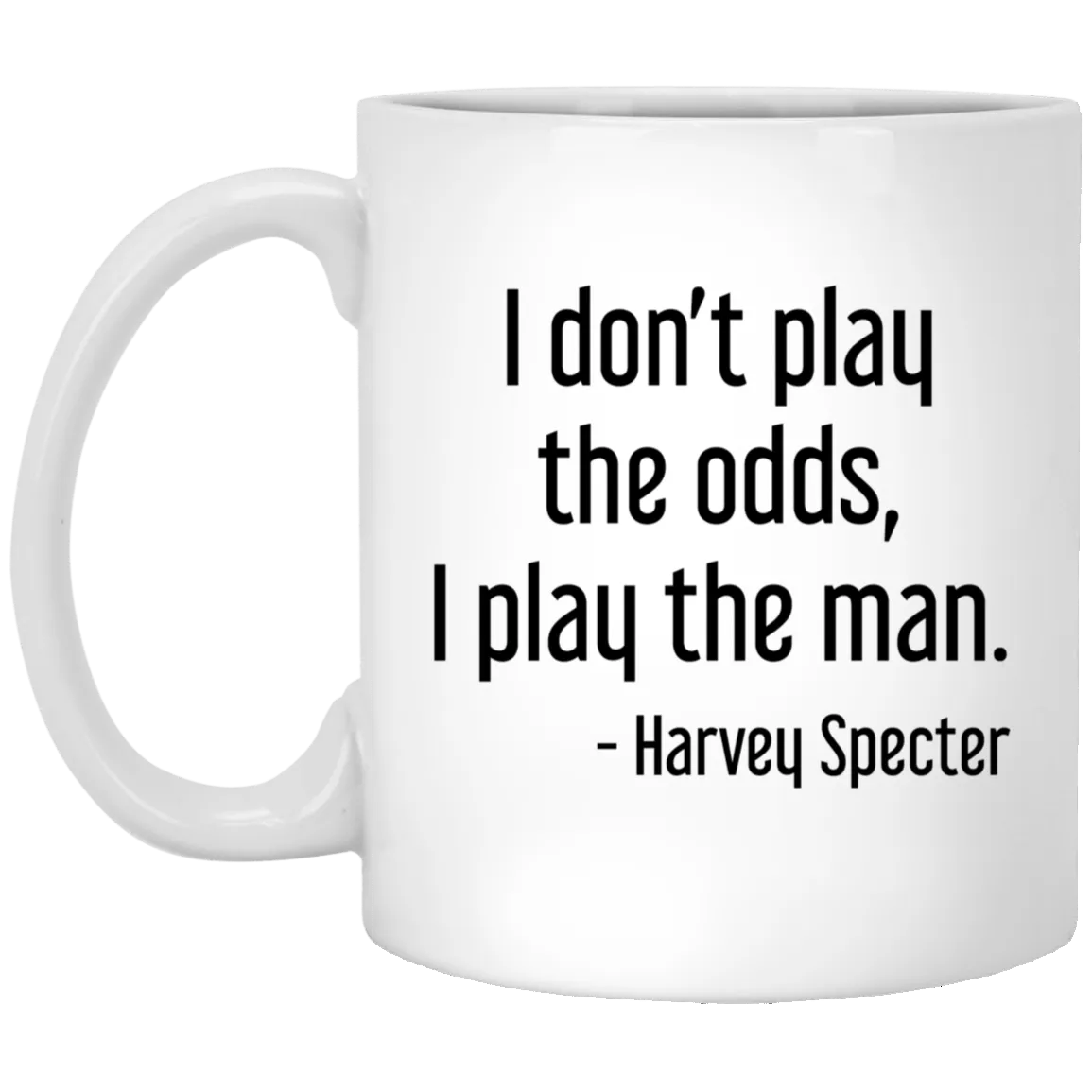 Harvey Specter Mug Suits TV Show I Don't Play The Odds Coffee Cup