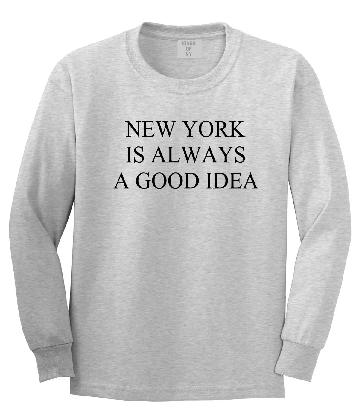 New York Is Always A Good Idea Long Sleeve T-Shirt