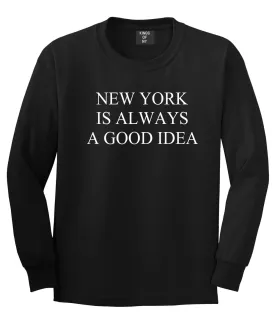 New York Is Always A Good Idea Long Sleeve T-Shirt