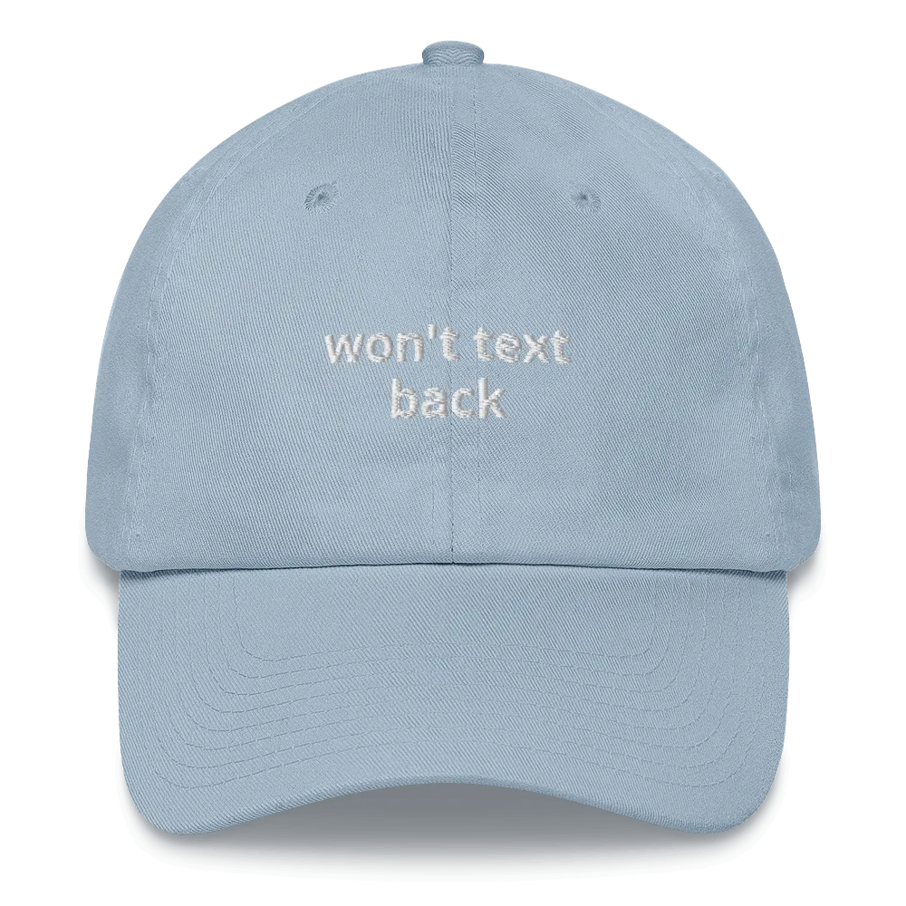 Won't Text Back Dad hat