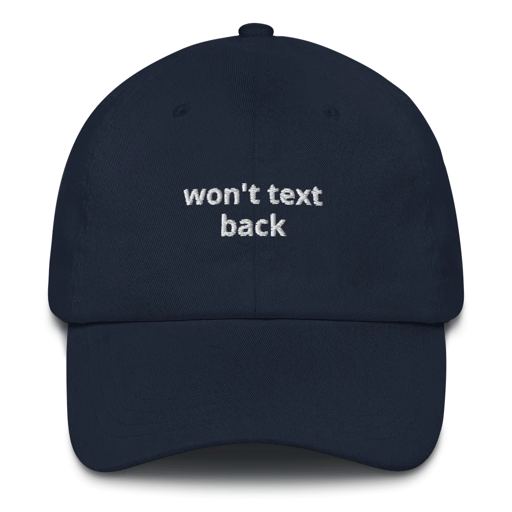 Won't Text Back Dad hat