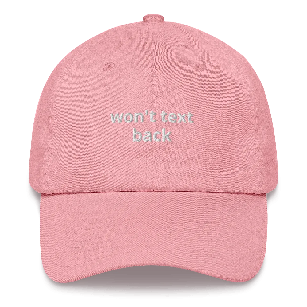 Won't Text Back Dad hat